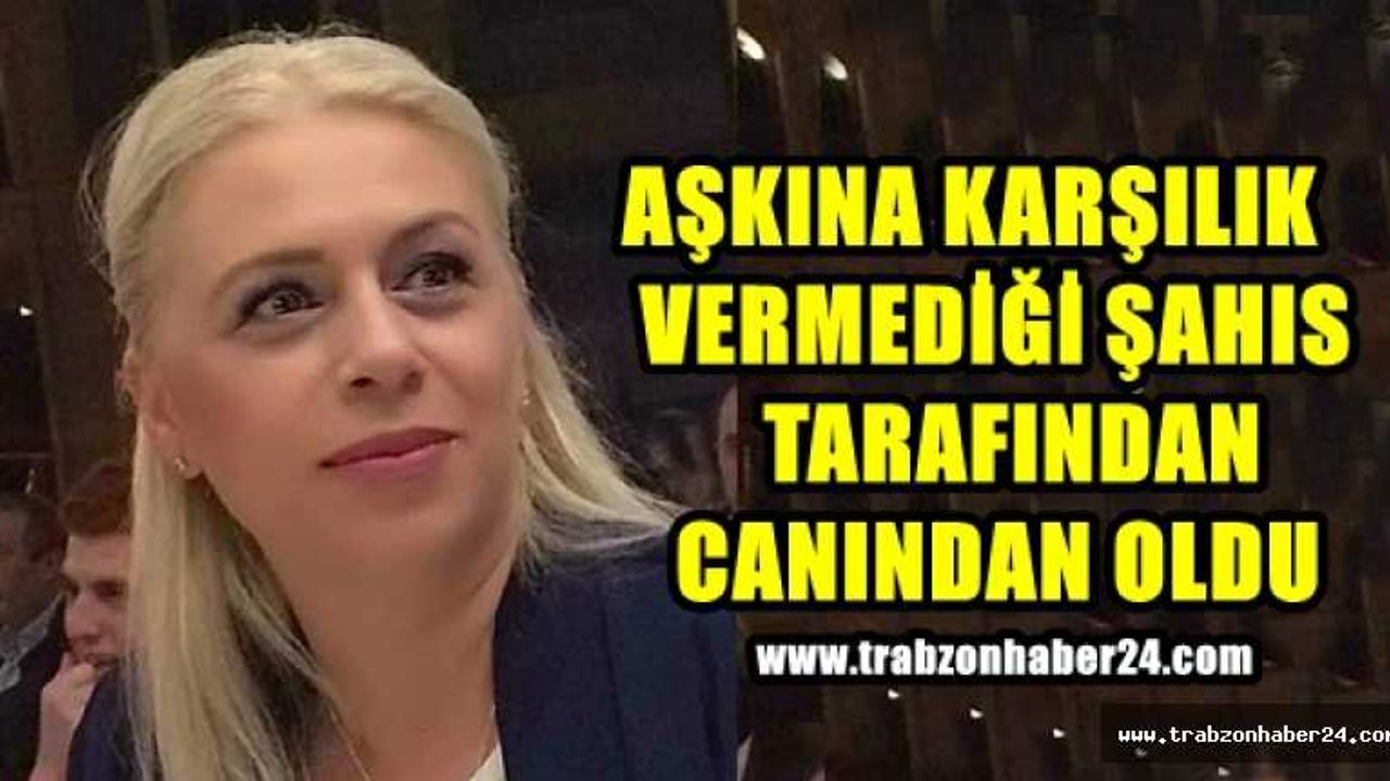 Aşkına Karşılık Vermediği Şahıs Tarafından Öldürüldü