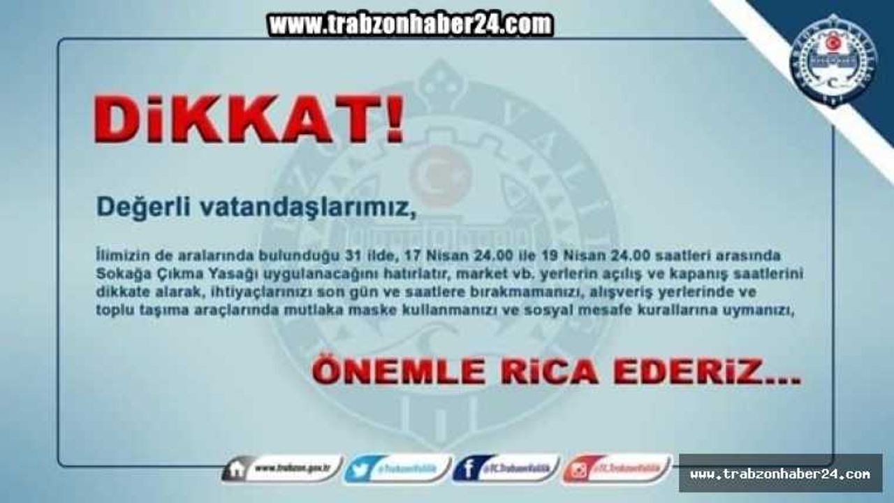 Trabzon Valiliği'nden sokağa çıkma yasağı ile ilgili kritik uyarı geldi.
