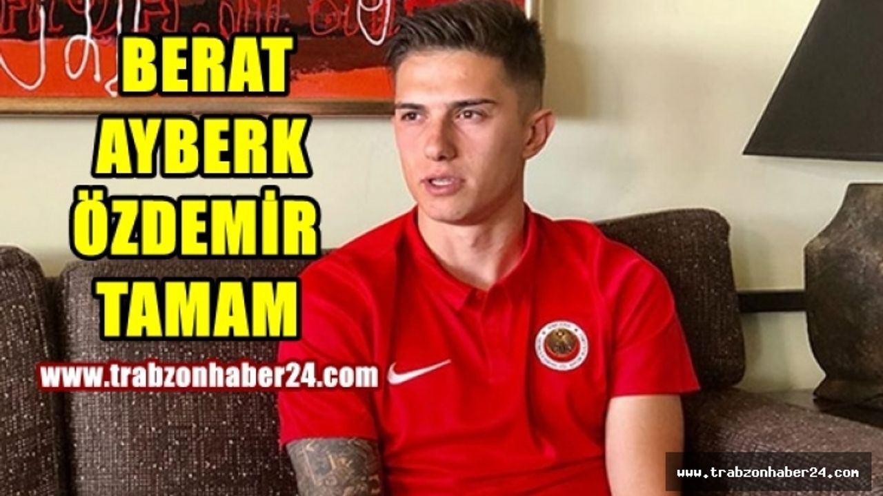 Trabzonspor  Berat Ayberk Özdemir ile Resmen Anlaştı