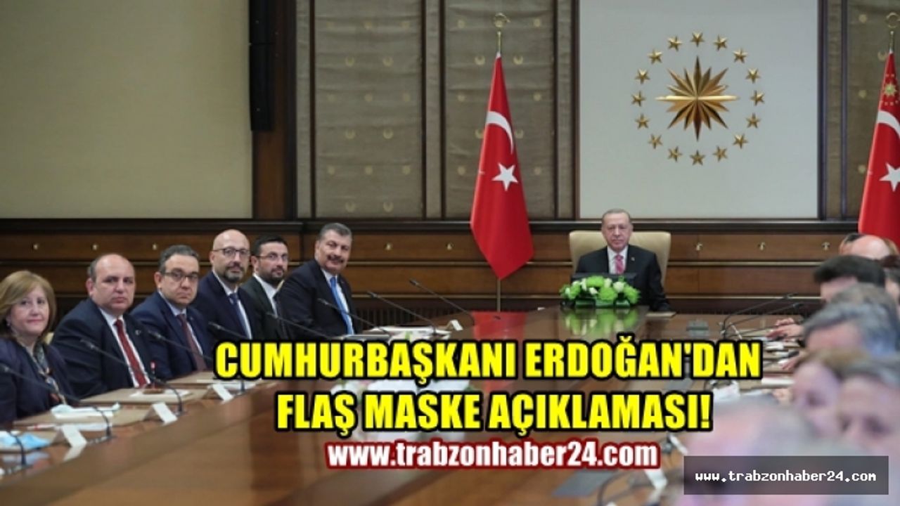 Cumhurbaşkanı Erdoğan'dan flaş maske açıklaması!