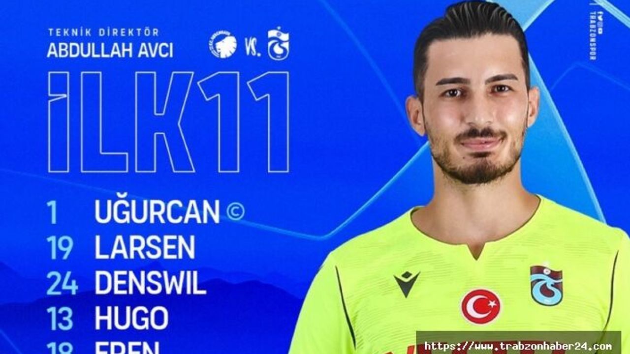 Kopenhag - Trabzonspor Maçının 11’leri Açıklandı