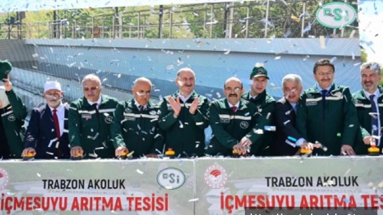 Trabzon’da DSİ İçme Suyu Arıtma Tesisi tören ile açıldı!