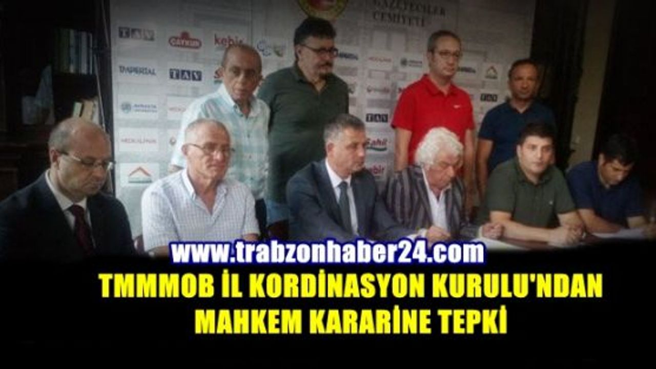 TMMOB Trabzon İl koordinasyon Kurulu'ndan Mahkeme Kararına Tepki 