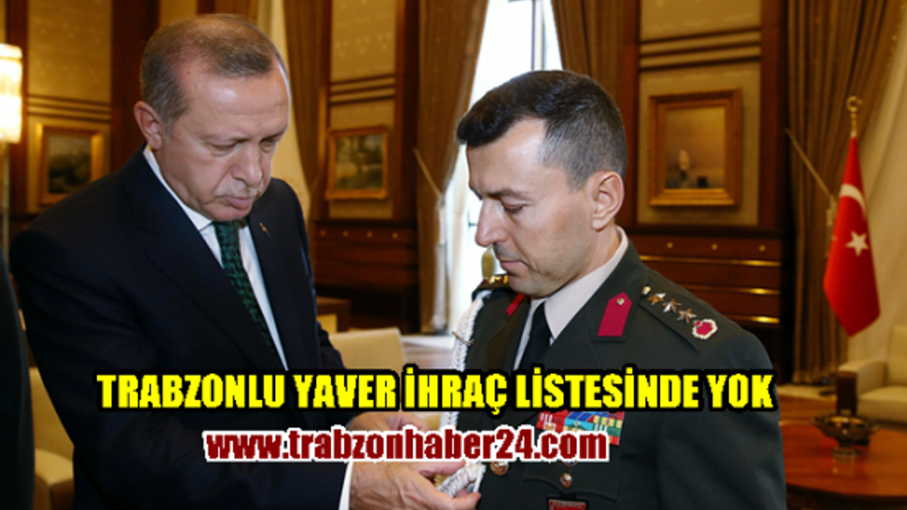 Trabzonlu Yaver İhraç Listesinde Yok 