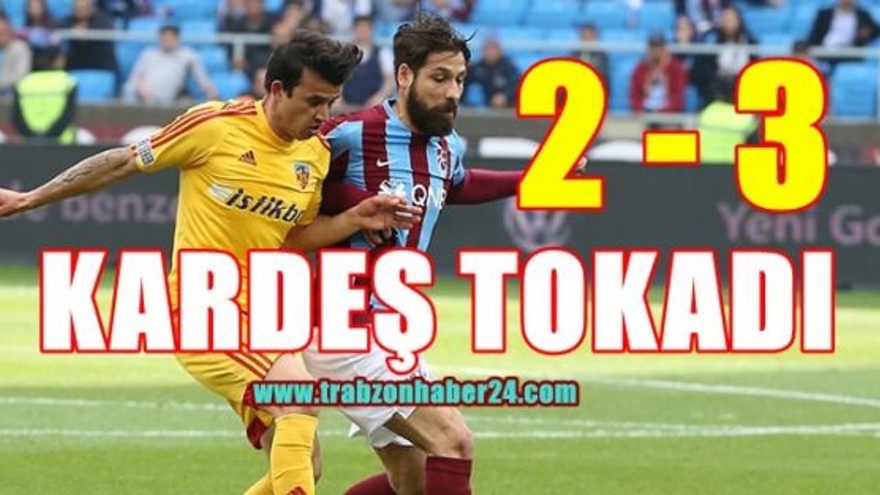 Trabzonspor Kayserispor'a Yenildi Seyirci Yuhaladı  2- 3