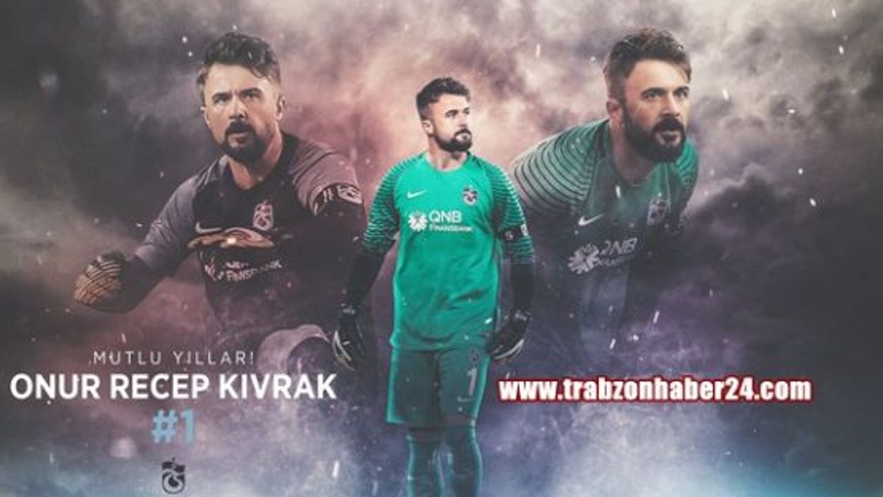 Trabzonspor ve Milli Takımın Kaleci Onur Kıvrak 30 Yaşında 
