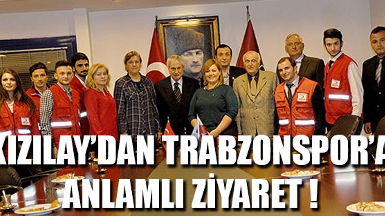 Türk Kızılayı'ndan Trabzonspor'a ziyaret !