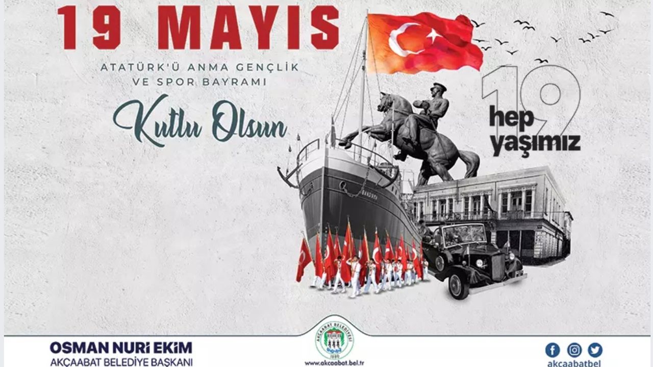 Akçaabat Belediye Başkanı Osman Nuri Ekim’in”19 Mayıs Mesajı”