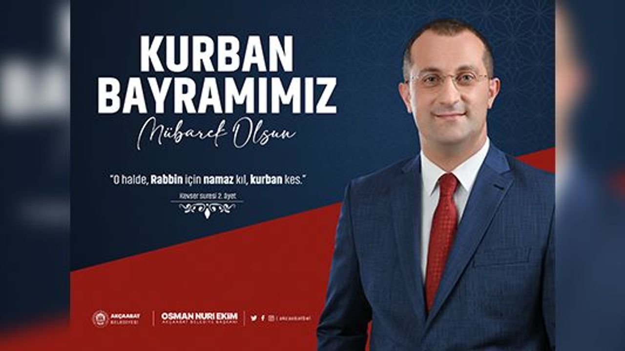 Akçaabat Belediye Başkanı Osman Nuri Ekim’den Kurban Bayramı Mesajı