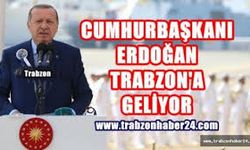 Cumhurbaşkanı Erdoğan’ın Trabzon'a gelişi Cumartesi gününe alındı ...