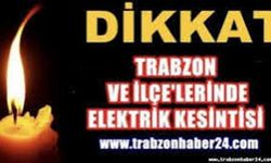 Trabzon ve İlçelerinde Elektrik Kesintisine Dikkat