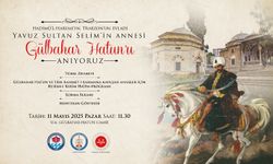 Gülbahar Hatun ve Tüm Anneler Anılacak
