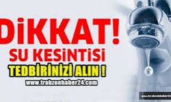 Trabzon’da Su Kesintisi