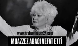 Muazzez Abacı Vefat Etti