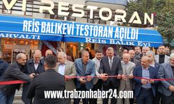 Reis Balıkevi Restoran Trabzon’da Törenle Açıldı