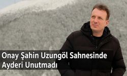 Uzungöl’de Dostluk Rüzgarları: Onay Şahin Uzungöl Sahnesinde Ayder’i Unutmadı