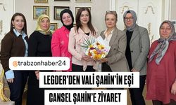 LEGDER’DEN VALİ ŞAHİN’İN EŞİ CANSEL ŞAHİN’E ZİYARET