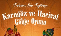 Gölge Oyunuyla Trabzon’da Ramazan Akşamları Yaşanacak