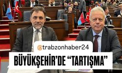 Trabzon Büyükşehir Belediye Meclisi’nde Tartışma