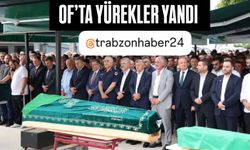 TRABZON’UN OF İLÇESİNDE YÜREKLER YANDI