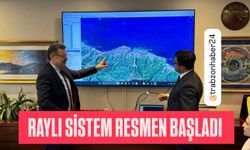 TRABZON'DA RAYLI SİSTEMİN YAPIM SÜRECİ RESMEN BAŞLADI