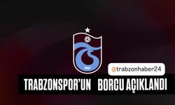 Trabzonspor borcunu açıkladı!