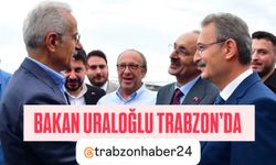 Ulaştırma ve Altyapı Bakanı Abdulkadir Uraloğlu Trabzon’da