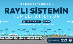 TRABZON'DA TARİHİ ADIM: RAYLI SİSTEMİN TEMELİ ATILIYOR