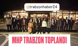 MHP TRABZON TEŞKİLATI İKİNCİ TOPLANTISINI GERÇEKLEŞTİRDİ