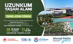 UZUNKUM YAŞAM ALANI MİLLET BAHÇESİ TEMEL ATMA TÖRENİ