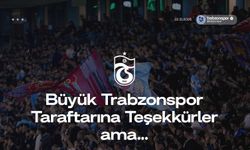 BÜYÜK TRABZONSPOR TARAFTARINA TEŞEKKÜRLER AMA…