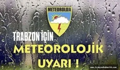 Meteoroloji Doğu Karadeniz’i Uyardı