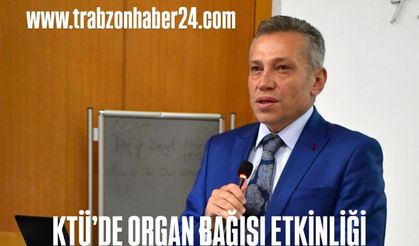 KTÜ Farabi Hastanesi’nde Organ Bağışı Farkındalık Etkinliği Düzenlendi