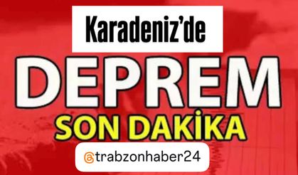 Karadeniz'de Deprem!