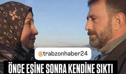 Trabzon’da dehşet! Eşini vurdu, ardından intihar etti