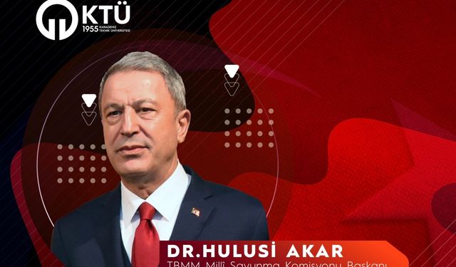 KTÜ, Hulusi Akar’ı Ağırlayacak