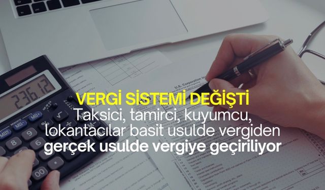 Vergi sisteminde büyük değişiklik! Yüz binlerce esnaf gerçek usul üzerinden ödeyecek