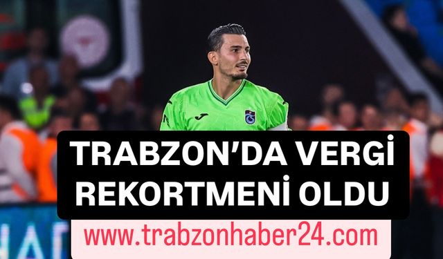 Uğurcan Çakır Trabzon’da vergi rekortmeni oldu
