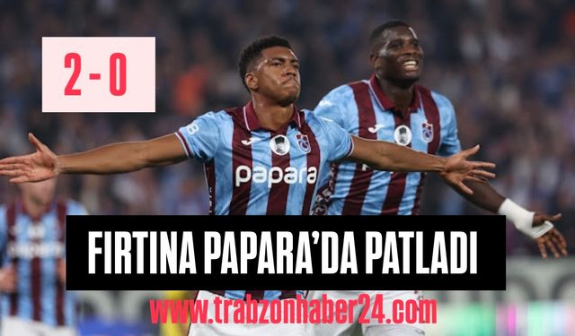 Fırtına Papara’da Patladı; Trabzonspor 2-0 Eyüpspor