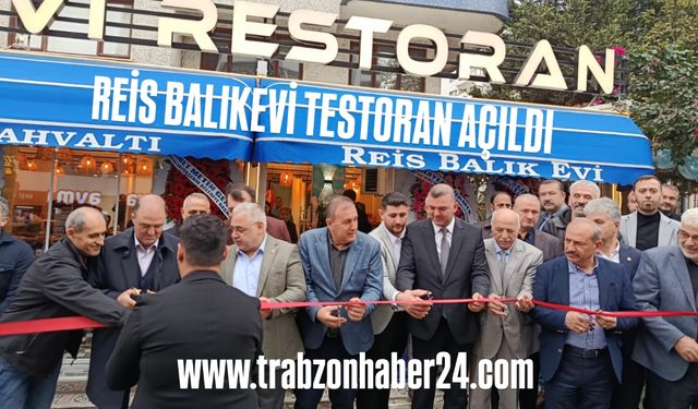 Reis Balıkevi Restoran Trabzon’da Törenle Açıldı