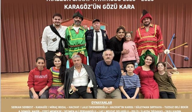 Trabzon Sanat Tiyatrosu'nda yılın ilk oyunu "Karagöz’ün Gözü Kara"