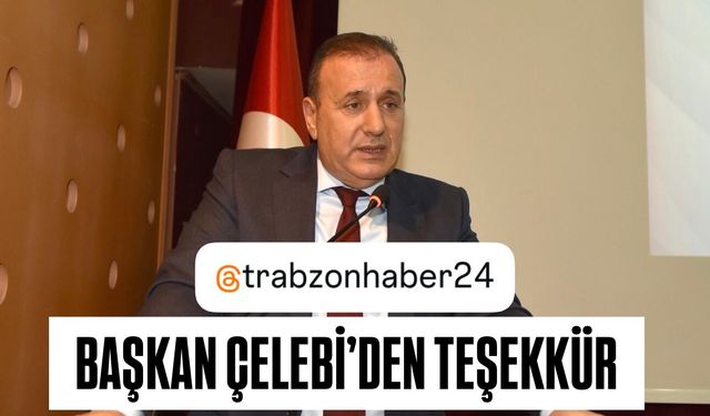 ÇELEBİ: UZUNGÖL FESTİVALİNE KATKI SUNAN HERKESE TEŞEKKÜR EDİYORUM