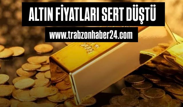 Altın Fiyatları çakıldı: İşte sert düşüşün nedeni!
