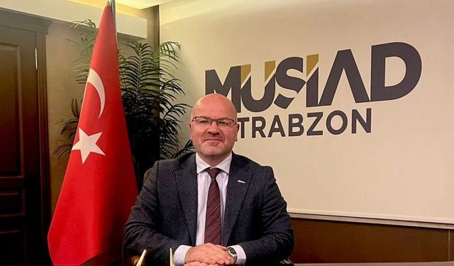 MÜSİAD Trabzon’dan Güçlü Türkiye Vurgusu