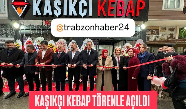 KAŞIKÇI KEBAP YOMRA KAŞÜSTÜ’NDE AÇILDI