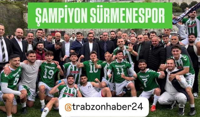 ŞAMPİYON SÜRMENESPOR…