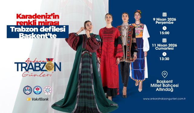 Trabzon’un kültürel mirası defileyle hayat buluyor