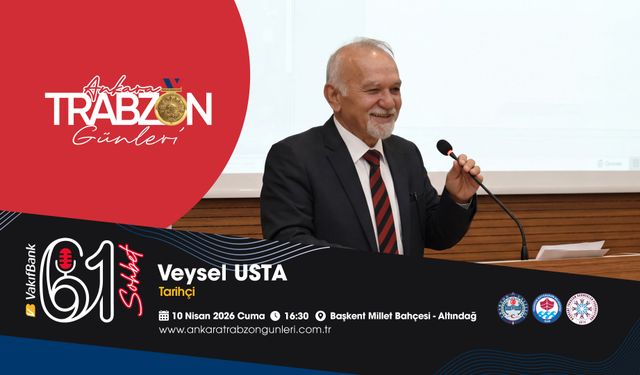 Trabzon’un tarihi eserleri nerede? Tarihçi Veysel Usta, Ankara’da anlatacak