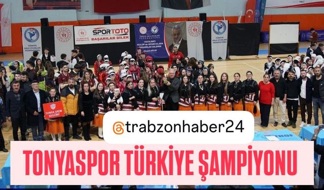 TONYASPOR TÜRKİYE ŞAMPİYONU OLDU