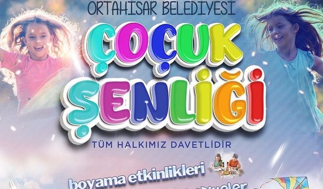 ORTAHİSAR'DA YAZ TATİLİ ÇOCUK ŞENLİĞİYLE RENKLENECEK